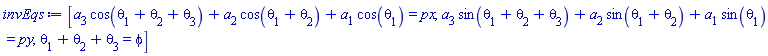 [a[3]*cos(theta[1]+theta[2]+theta[3])+a[2]*cos(theta[1]+theta[2])+a[1]*cos(theta[1]) = px, a[3]*sin(theta[1]+theta[2]+theta[3])+a[2]*sin(theta[1]+theta[2])+a[1]*sin(theta[1]) = py, theta[1]+theta[2]+theta[3] = phi]