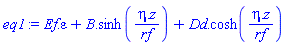 Ef.epsilon+B.sinh((eta.z)/rf)+Dd.cosh((eta.z)/rf)