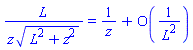L/(z*(L^2+z^2)^(1/2)) = 1/z+O(1/L^2)