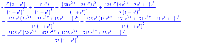 -exp(x)*(2+exp(x))/(1+exp(x))^2+10*exp(x)*t/(1+exp(x))^3+(50*exp(2*x)-25*exp(x))*t^2/(1+exp(x))^4+(125/3)*exp(x)*(4*exp(2*x)-7*exp(x)+1)*t^3/(1+exp(x))^5+(625/12)*exp(x)*(8*exp(3*x)-33*exp(2*x)+18*exp(x)-1)*t^4/(1+exp(x))^6+(625/12)*exp(x)*(16*exp(4*x)-131*exp(3*x)+171*exp(2*x)-41*exp(x)+1)*t^5/(1+exp(x))^7+(3125/72)*exp(x)*(32*exp(5*x)-473*exp(4*x)+1208*exp(3*x)-718*exp(2*x)+88*exp(x)-1)*t^6/(1+exp(x))^8