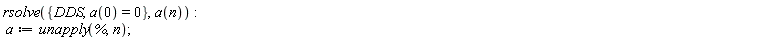 rsolve({DDS, a(0) = 0}, a(n)); a := unapply(%, n)