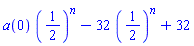 a(0)*(1/2)^n-32*(1/2)^n+32
