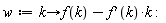 w := proc (k) options operator, arrow; f(k)-(D(f))(k)*k end proc