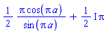 (1/2)*Pi*cos(Pi*a)/sin(Pi*a)+((1/2)*I)*Pi