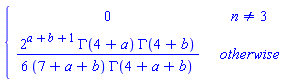 piecewise(n <> 3, 0, 2^(a+b+1)*GAMMA(4+a)*GAMMA(4+b)/((6*(7+a+b))*GAMMA(4+a+b)))