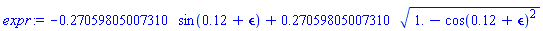 -.27059805007310*sin(.12+epsilon)+.27059805007310*(1.-cos(.12+epsilon)^2)^(1/2)