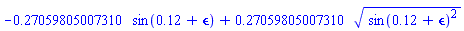 -.27059805007310*sin(.12+epsilon)+.27059805007310*(sin(.12+epsilon)^2)^(1/2)