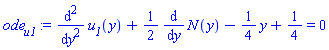 diff(diff(u__1(y), y), y)+(1/2)*(diff(N(y), y))-(1/4)*y+1/4 = 0
