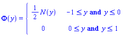 Phi(y) = piecewise(-1 <= y and y <= 0, (1/2)*N(y), 0 <= y and y <= 1, 0)