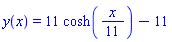 y(x) = 11*cosh((1/11)*x)-11