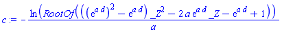 -ln(RootOf(((exp(a*d))^2-exp(a*d))*_Z^2-2*a*exp(a*d)*_Z-exp(a*d)+1))/a