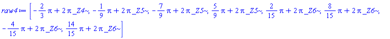 [-(2/3)*Pi+2*Pi*_Z4, -(1/9)*Pi+2*Pi*_Z5, -(7/9)*Pi+2*Pi*_Z5, (5/9)*Pi+2*Pi*_Z5, (2/15)*Pi+2*Pi*_Z6, (8/15)*Pi+2*Pi*_Z6, -(4/15)*Pi+2*Pi*_Z6, (14/15)*Pi+2*Pi*_Z6]
