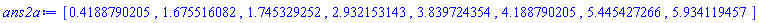 [.4188790205, 1.675516082, 1.745329252, 2.932153143, 3.839724354, 4.188790205, 5.445427266, 5.934119457]