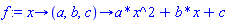 proc (x) options operator, arrow; proc (a, b, c) options operator, arrow; a*x^2+b*x+c end proc end proc