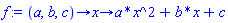 proc (a, b, c) options operator, arrow; proc (x) options operator, arrow; a*x^2+b*x+c end proc end proc