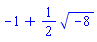 -1+(1/2)*(-8)^(1/2)
