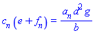 c[n]*(e+f[n]) = a[n]*d^2*g/b