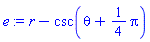 r-csc(theta+(1/4)*Pi)