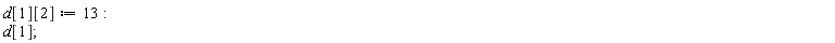 d[1][2] := 13; d[1]