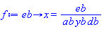 proc (eb) options operator, arrow; x = eb/(ab*yb*db) end proc