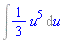 Int((1/3)*u^5, u)