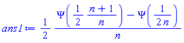 (1/2)*(Psi((1/2)*(n+1)/n)-Psi((1/2)/n))/n