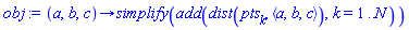 proc (a, b, c) options operator, arrow; simplify(add(dist(pts[k], `<,>`(a, b, c)), k = 1 .. N)) end proc
