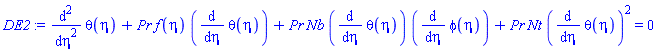 diff(diff(theta(eta), eta), eta)+Pr*f(eta)*(diff(theta(eta), eta))+Pr*Nb*(diff(theta(eta), eta))*(diff(phi(eta), eta))+Pr*Nt*(diff(theta(eta), eta))^2 = 0