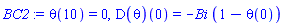 theta(10) = 0, (D(theta))(0) = -Bi*(1-theta(0))