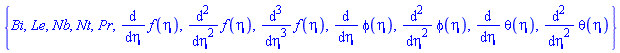 {Bi, Le, Nb, Nt, Pr, diff(diff(diff(f(eta), eta), eta), eta), diff(diff(f(eta), eta), eta), diff(diff(phi(eta), eta), eta), diff(diff(theta(eta), eta), eta), diff(f(eta), eta), diff(phi(eta), eta), diff(theta(eta), eta)}