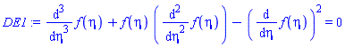 diff(diff(diff(f(eta), eta), eta), eta)+f(eta)*(diff(diff(f(eta), eta), eta))-(diff(f(eta), eta))^2 = 0