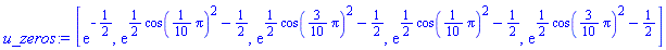 [exp(-1/2), exp((1/2)*cos((1/10)*Pi)^2-1/2), exp((1/2)*cos((3/10)*Pi)^2-1/2), exp((1/2)*cos((1/10)*Pi)^2-1/2), exp((1/2)*cos((3/10)*Pi)^2-1/2)]