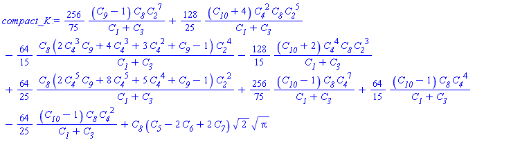 (256/75)*(C__9-1)*C__8*C__2^7/(C__1+C__3)+(128/25)*(C__10+4)*C__4^2*C__8*C__2^5/(C__1+C__3)-(64/15)*C__8*(2*C__4^3*C__9+4*C__4^3+3*C__4^2+C__9-1)*C__2^4/(C__1+C__3)-(128/15)*(C__10+2)*C__4^4*C__8*C__2^3/(C__1+C__3)+(64/25)*C__8*(2*C__4^5*C__9+8*C__4^5+5*C__4^4+C__9-1)*C__2^2/(C__1+C__3)+(256/75)*(C__10-1)*C__8*C__4^7/(C__1+C__3)+(64/15)*(C__10-1)*C__8*C__4^4/(C__1+C__3)-(64/25)*(C__10-1)*C__8*C__4^2/(C__1+C__3)+C__8*(C__5-2*C__6+2*C__7)*2^(1/2)*Pi^(1/2)