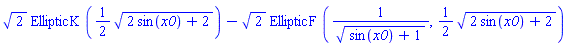 2^(1/2)*EllipticK((1/2)*(2*sin(x0)+2)^(1/2))-2^(1/2)*EllipticF(1/(sin(x0)+1)^(1/2), (1/2)*(2*sin(x0)+2)^(1/2))