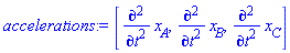 [diff(diff(x__A, t), t), diff(diff(x__B, t), t), diff(diff(x__C, t), t)]