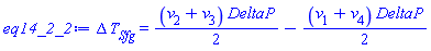 Delta*T[Sfg] = (1/2)*(v[2]+v[3])*DeltaP-(1/2)*(v[1]+v[4])*DeltaP
