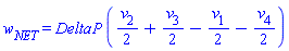 w[NET] = DeltaP*((1/2)*v[2]+(1/2)*v[3]-(1/2)*v[1]-(1/2)*v[4])
