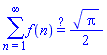 queryequal(sum(f(n), n = 1 .. infinity), (1/2)*Pi^(1/2))