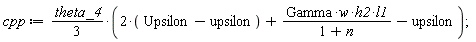 cpp := (1/3)*theta_4*(2*(Upsilon-upsilon)+Gamma*w*h2*l1/(1+n)-upsilon);