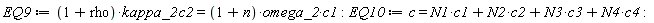 EQ9 := (1+rho)*kappa_2*c2 = (1+n)*omega_2*c1: