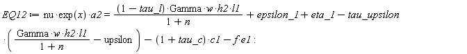 EQ12 := nu*exp(x)*a2 = (1-tau_l)*Gamma*w*h2*l1/(1+n)+epsilon_1+eta_1-tau_upsilon*(Gamma*w*h2*l1/(1+n)-upsilon)-(1+tau_c)*c1-f*e1: