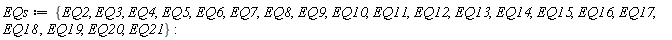 EQs := {EQ10, EQ11, EQ12, EQ13, EQ14, EQ15, EQ16, EQ17, EQ18, EQ19, EQ2, EQ20, EQ21, EQ3, EQ4, EQ5, EQ6, EQ7, EQ8, EQ9}:
