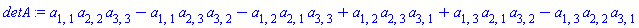 a[1, 1]*a[2, 2]*a[3, 3]-a[1, 1]*a[2, 3]*a[3, 2]-a[1, 2]*a[2, 1]*a[3, 3]+a[1, 2]*a[2, 3]*a[3, 1]+a[1, 3]*a[2, 1]*a[3, 2]-a[1, 3]*a[2, 2]*a[3, 1]
