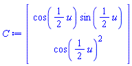 C := Vector(2, {(1) = cos((1/2)*u)*sin((1/2)*u), (2) = cos((1/2)*u)^2})