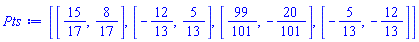 [[15/17, 8/17], [-12/13, 5/13], [99/101, -20/101], [-5/13, -12/13]]