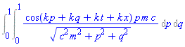 Int(cos(k*p+k*q+k*t+k*x)*p*m*c/(c^2*m^2+p^2+q^2)^(1/2), [p = 0 .. 1, q = 0 .. 1])