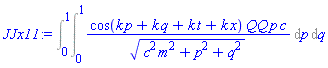 Int(cos(k*p+k*q+k*t+k*x)*QQ*p*c/(c^2*m^2+p^2+q^2)^(1/2), [p = 0 .. 1, q = 0 .. 1])