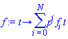 proc (t) options operator, arrow; sum(p^i*f[i]*t, i = 0 .. N) end proc