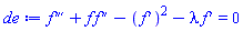 diff(diff(diff(f(x), x), x), x)+f(x)*(diff(diff(f(x), x), x))-(diff(f(x), x))^2-lambda*(diff(f(x), x)) = 0