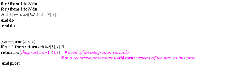 for i to N do for j to N do H[i, j] := eval(hd[i], t = T[j]) end do end do: